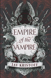 Empire of the Vampire by Jay Kristoff